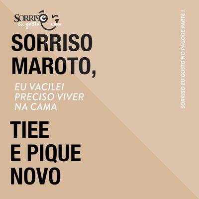 Eu Vacilei / Preciso Viver / Na Cama (Ao Vivo) By Sorriso Maroto, Tiee, Pique Novo's cover