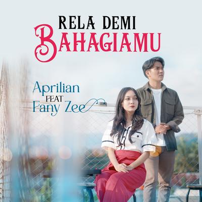 Rela Demi Bahagiamu By Aprilian, Fany Zee's cover