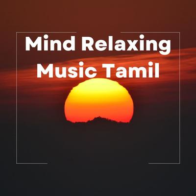 Mind Relaxing Music Tamil's cover