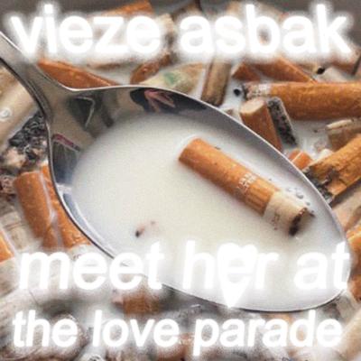 Meet Her At The Love Parade By Vieze Asbak's cover