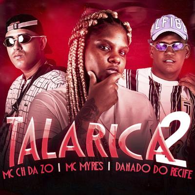 Talarica, Vol. 2 By Mc CH Da Z.O, MC Myres, Danado do Recife's cover
