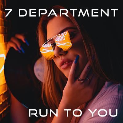 Run To You (Original Mix) By 7 Department's cover