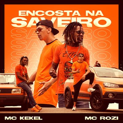 Encosta na Saveiro By MC Rozi, MC Kekel's cover