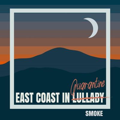 Smoke (East Coast in Quarantine Sessions) [Live]'s cover