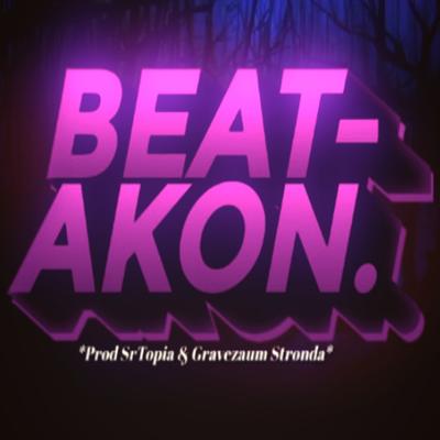 BEAT AK0N (VERSÃO FUNK) By SrTopia, Gravezaum Stronda's cover