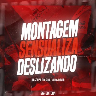 Montagem Sensualiza Deslizando By DJ Souza Original, MC David's cover