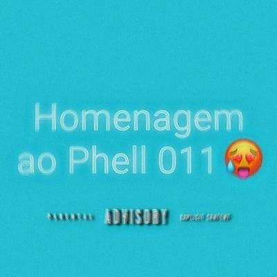 Homenagem ao Phell 011 By Dj Mito's cover
