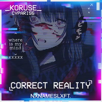 CORRECT REALITY By KoruSe, CYPARISS's cover