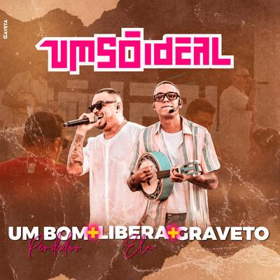 Um Bom Perdedor / Libera Ela / Graveto (Ao Vivo) By Um Só Ideal's cover