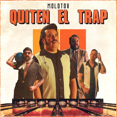 Quiten El Trap By Molotov's cover