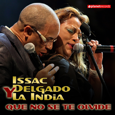 Que No Se Te Olvide (Santo Domingo Bachata Version [with India]) By Issac Delgado, LA INDIA's cover