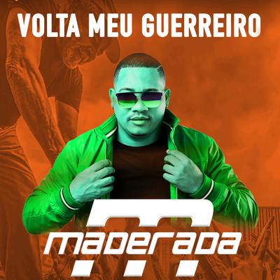Volta Meu Guerreiro By Maderada's cover