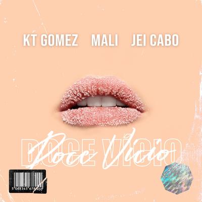 Doce Vício By Mali, KT Gomez, Jei Cabo, Sensei songs's cover