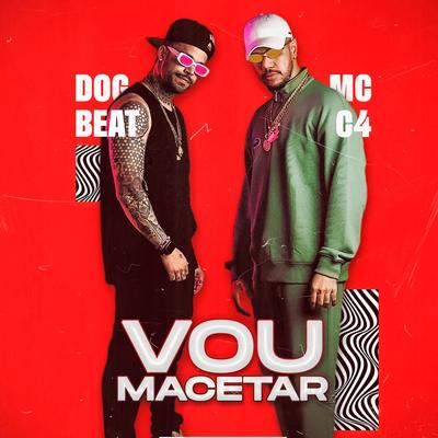 Vou Macetar By DogBeat, MC C4's cover