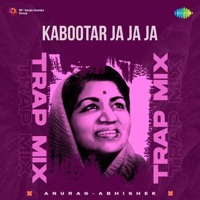 Kabootar Ja Ja Ja - Trap Mix's cover