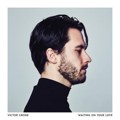 Waiting on Your Love By Victor Crone's cover