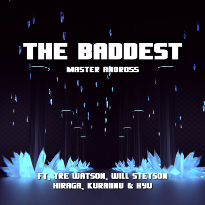 The Baddest By Kuraiinu, Master Andross, Will Stetson, Hiraga, Tre Watson, Hyu's cover