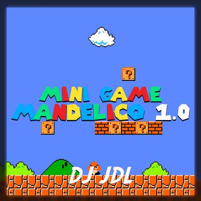 MINI GAME MANDÉLICO 1.0 By DJ JDL's cover