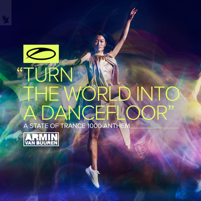 Turn The World Into A Dancefloor (ASOT 1000 Anthem)'s cover