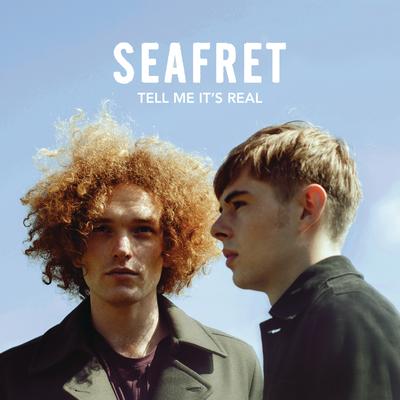 Tell Me It's Real By Seafret's cover