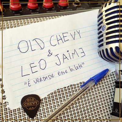 É Verdade Esse 'Bilete' By Old Chevy, Léo Jaime's cover