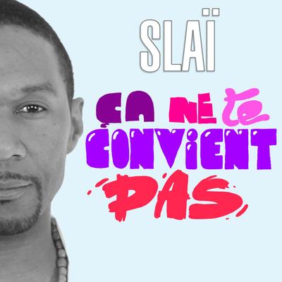 Ça ne te convient pas By Slaï's cover