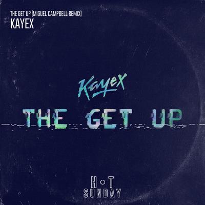 The Get Up (Miguel Campbell Edit) By Kayex, Miguel Campbell's cover