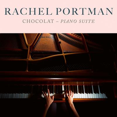 Chocolat: Piano Suite By Rachel Portman's cover