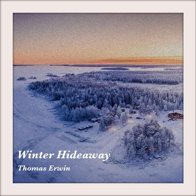 Winter Hideaway By Thomas Erwin's cover