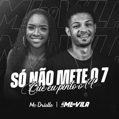 Só Não Mete o 7 Que Eu Pinto o 14's cover