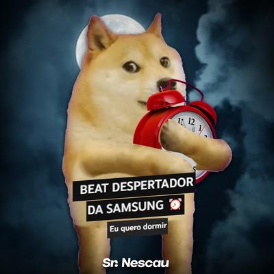 Beat Despertador da Samsung - Eu quero dormir By Sr. Nescau's cover