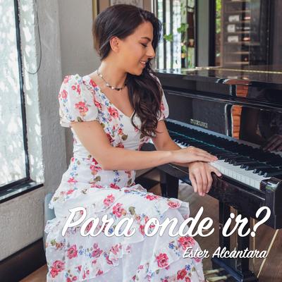 Para onde ir By Ester Alcantara's cover