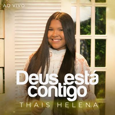 Deus Está Contigo (Ao Vivo) By Thais Helena's cover