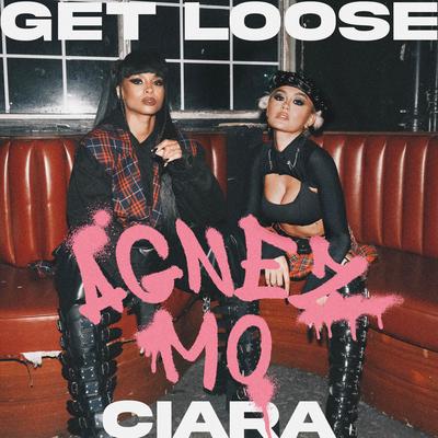 Get Loose By AGNEZ MO, Ciara's cover