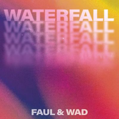 Waterfall By Faul & Wad's cover