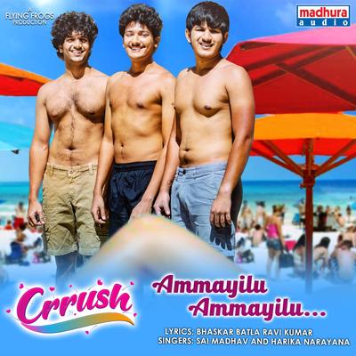 Ammayilu Ammayilu (From "Crrush Movie")'s cover