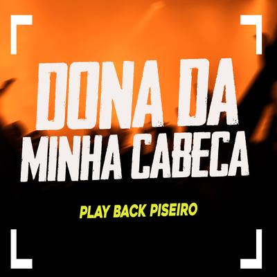 Dona da Minha Cabeça (Playback) By Luiz Poderoso Chefão's cover