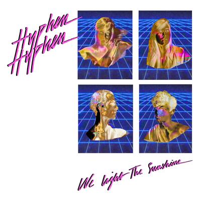 We Light the Sunshine (Yuksek Remix) By Hyphen Hyphen's cover