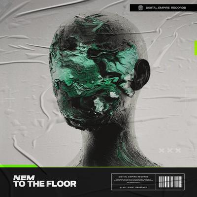 To The Floor By NEM's cover
