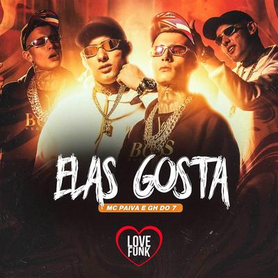 Elas Gosta By Mc Paiva ZS, MC GH do 7, Kotim's cover