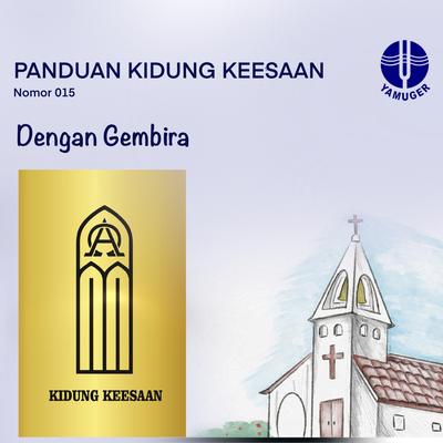 Dengan Gembira (Panduan Kidung Keesaan 015)'s cover