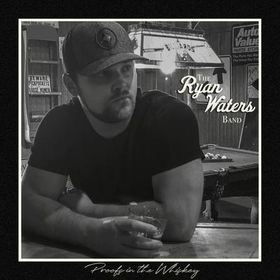 Proof's in the Whiskey By Ryan Waters Band's cover