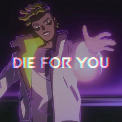 Die For You By Dennsgh's cover