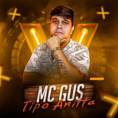 Tipo Anitta By MC Gus's cover