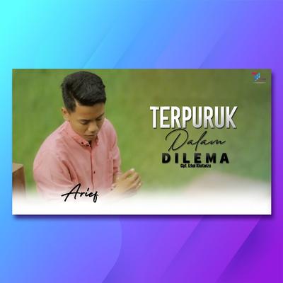 Terpuruk Dalam Dilema By Arief's cover