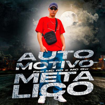 Automotivo Metalico (feat. Mc Rd & Mc Gw) (feat. Mc Rd & Mc Gw) By DJ JS MIX, Mc RD, Mc Gw's cover