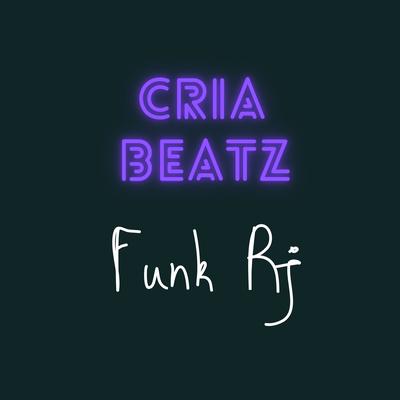 Funk Rj By Cria Beatz's cover