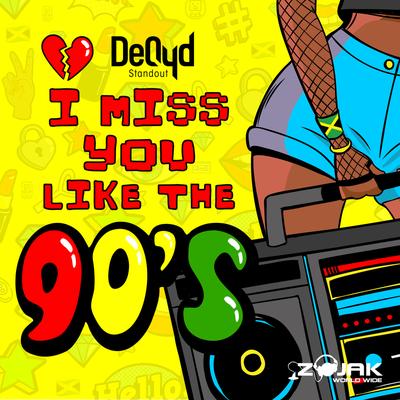 I Miss You Like The 90s By DeQyd's cover