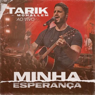 Minha Esperança (Ao Vivo) By Tarik Mohallem's cover