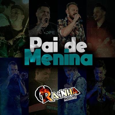 Pai de Menina By Rainha Musical's cover